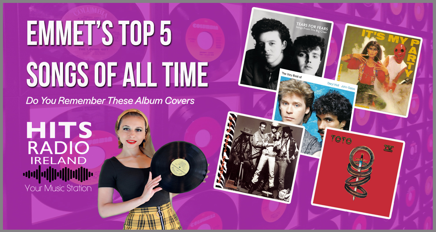 Emmet Baldwin's Top 5 Songs of All Time - Hits Radio Ireland