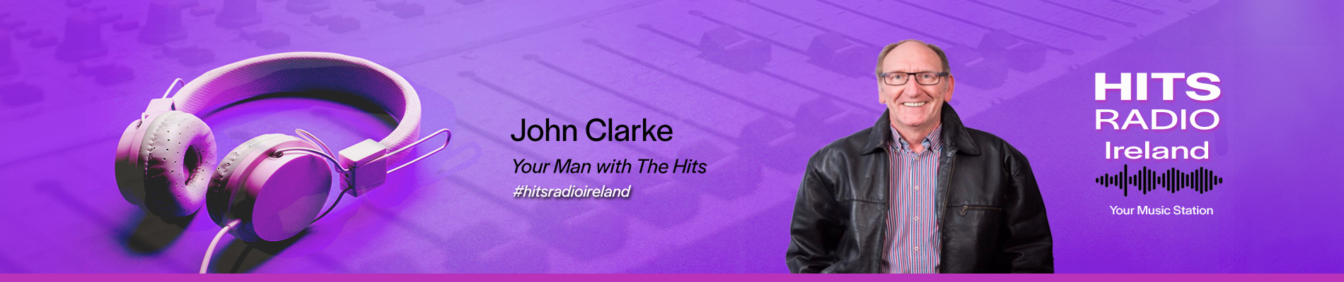 John Clarke - Hits Radio Ireland. Your Man with the Music