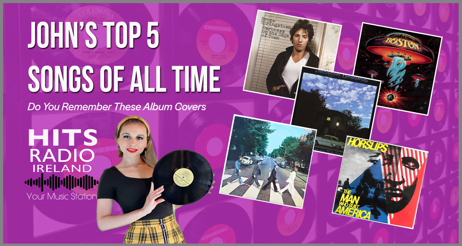 John Troy's Top 5 Songs of All Time - Hits Radio Ireland