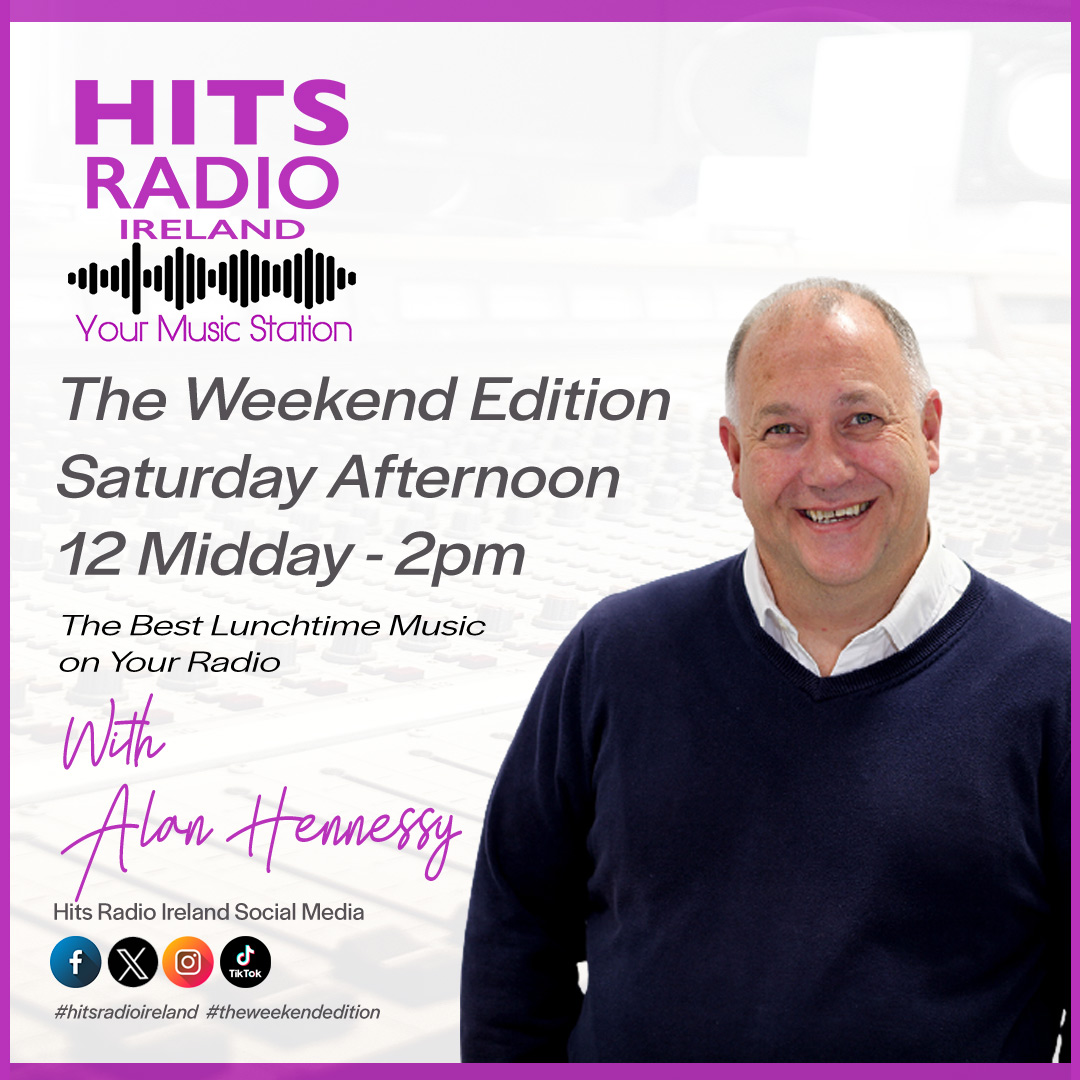 Alan Hennessy - The Weekend Edition Hits Radio - Your Music Station