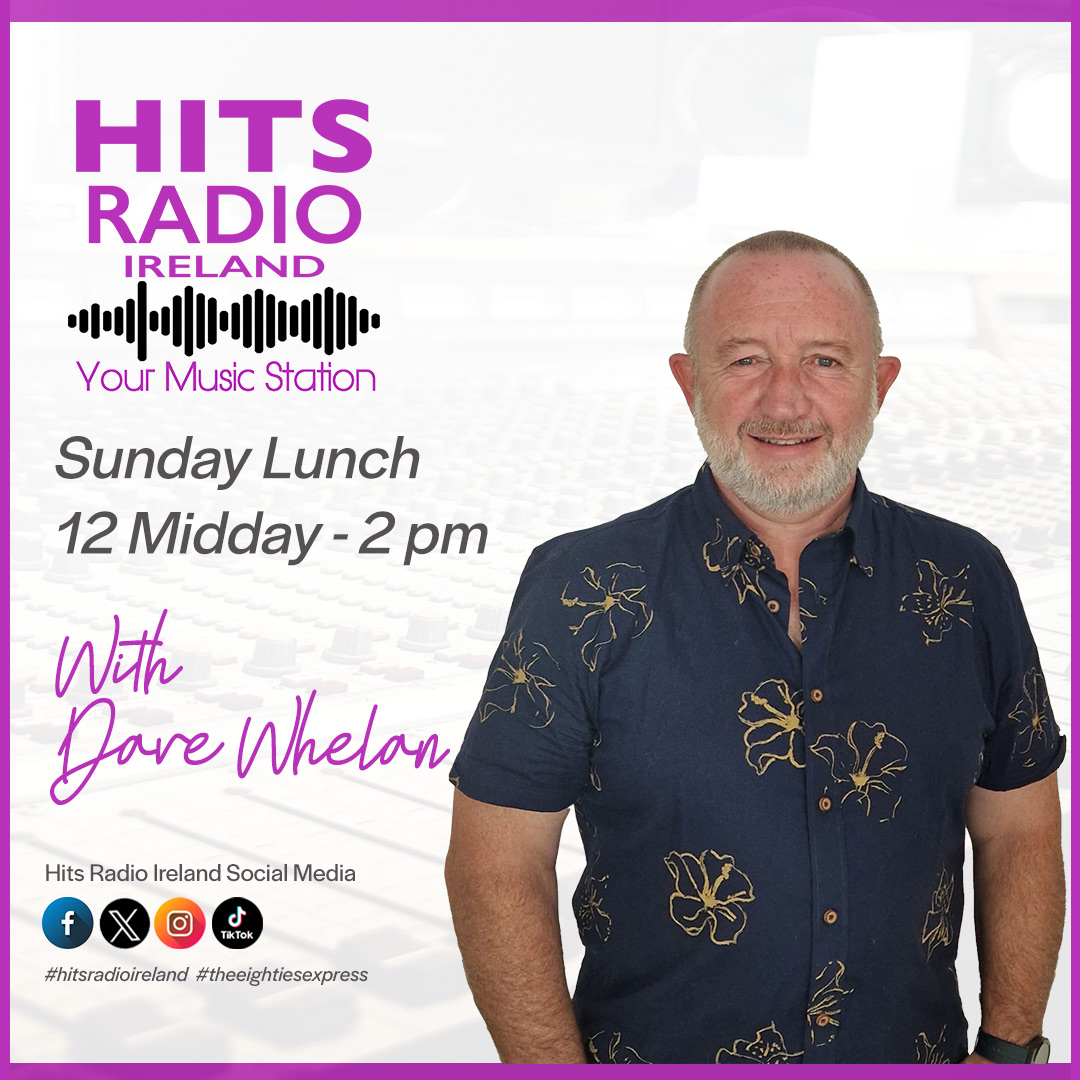 Dave Whelan Sunday Lunch on Hits Radio Ireland