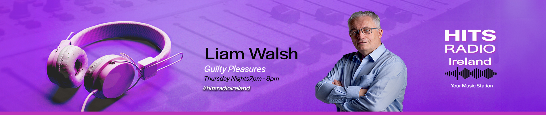 Liam Walsh Guilty Pleasures Thursday Nights 7pm - 9pm on Hits Radio Ireland