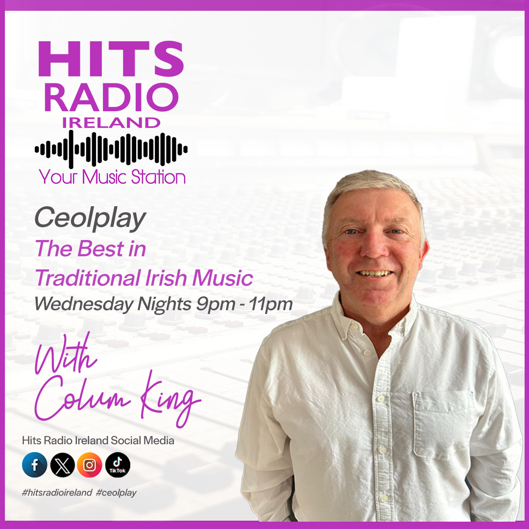 Ceolplay with Colum King on Hits Radio Ireland