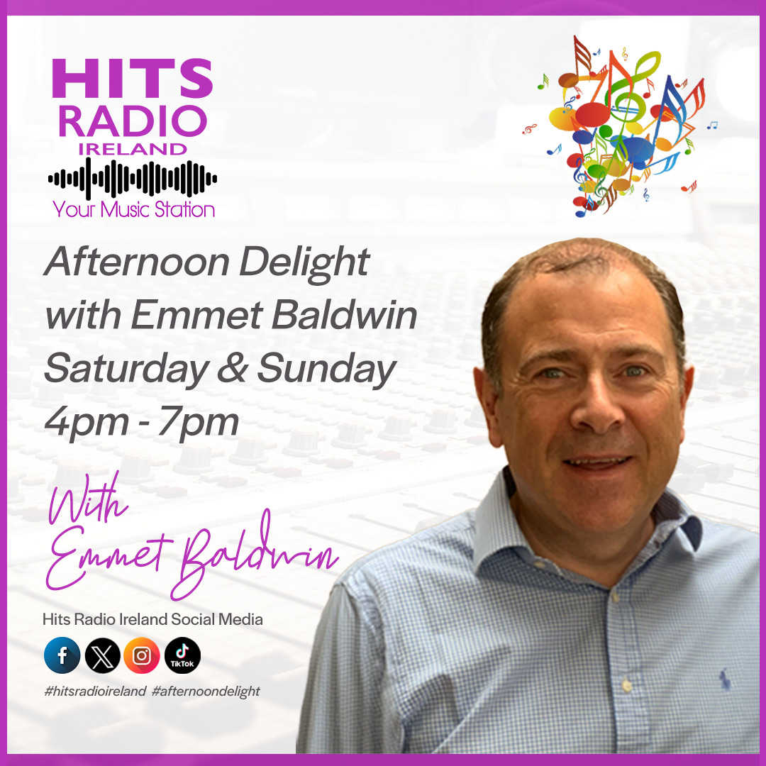 Afternoon Delight with Emmet Baldwin every Saturday and Sunday on Hits Radio Ireland