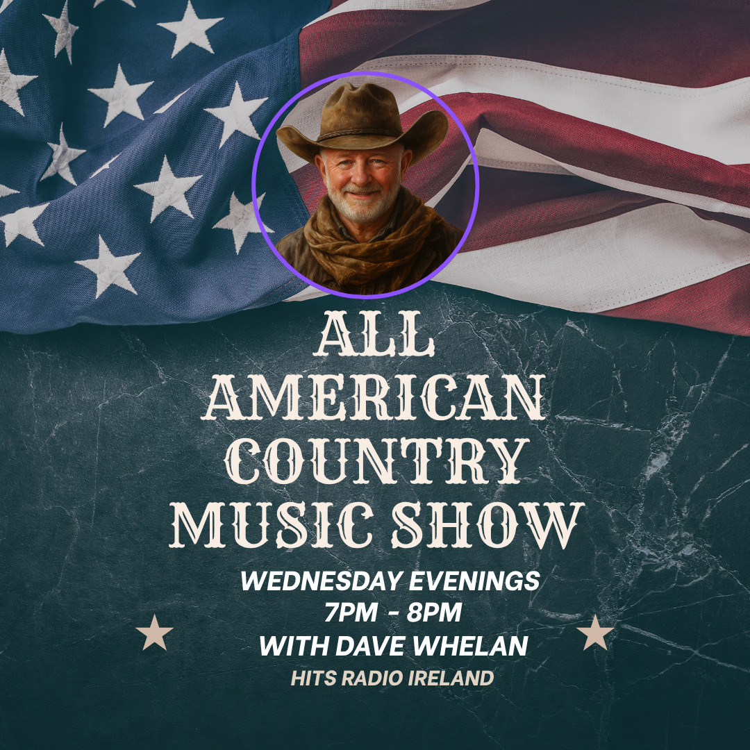 All American Music Show with Dave Whelan on Hits Radio Ireland